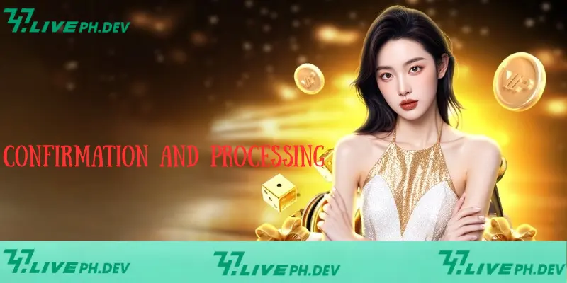 Withdraw 747live - Simple Guide to Get Money Instantly 4 confirmation-and-processing