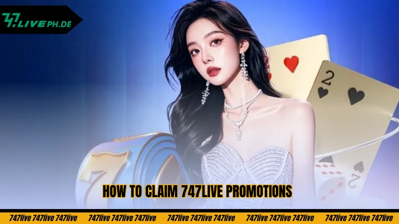 how-to-claim-747live-promotions