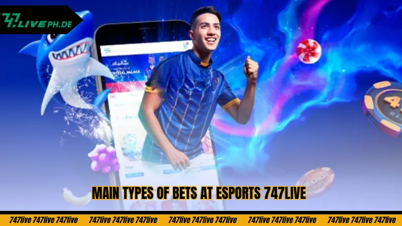 main-types-of-bets-at-esports-747live