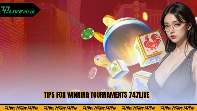 tips-for-winning-tournaments-747live