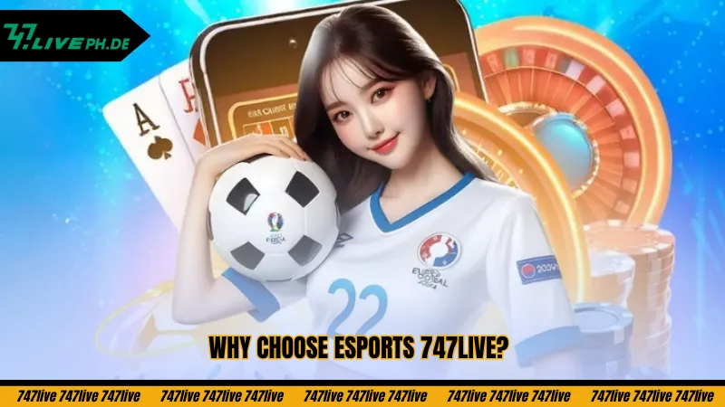 why-choose-esports-747live